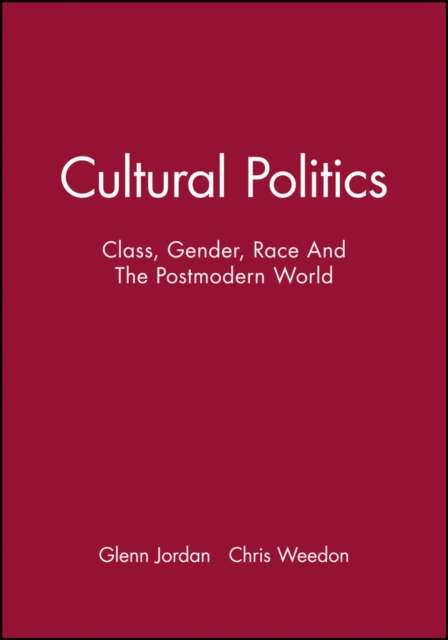 Cultural Politics: Class, Gender, Race And The Postmodern World Jordan Paperback