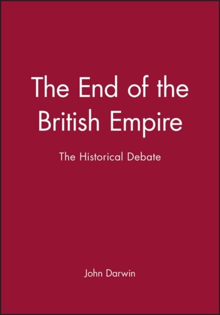 The End of the British Empire – The Historical Debate Darwin Paperback
