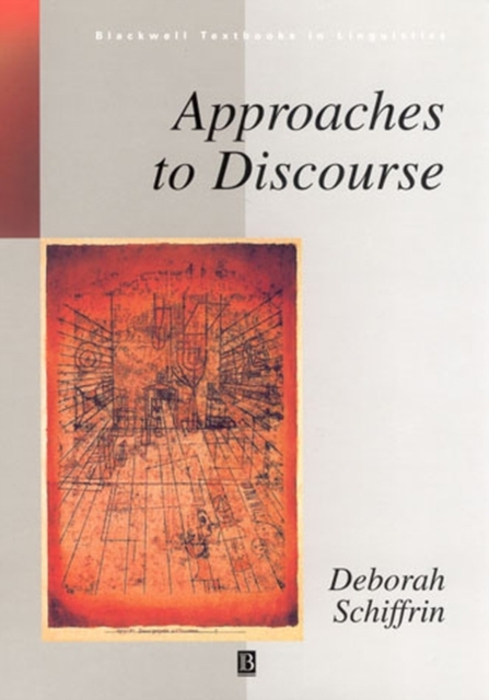 Approaches to Discourse Schiffrin Paperback Wiley–Blackwell 9780631166238