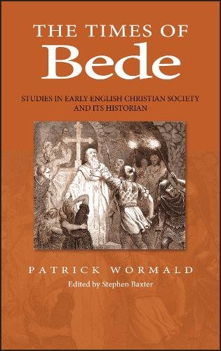 Times of Bede – Studies in Early English Christian  Society and its Historian