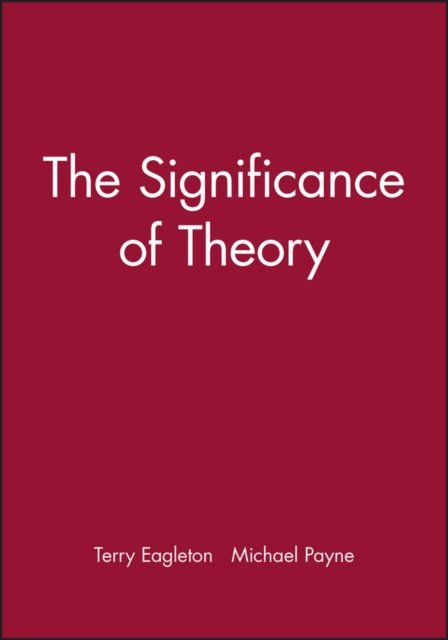 The Significance of Theory Eagleton Paperback Wiley–Blackwell 9780631172710