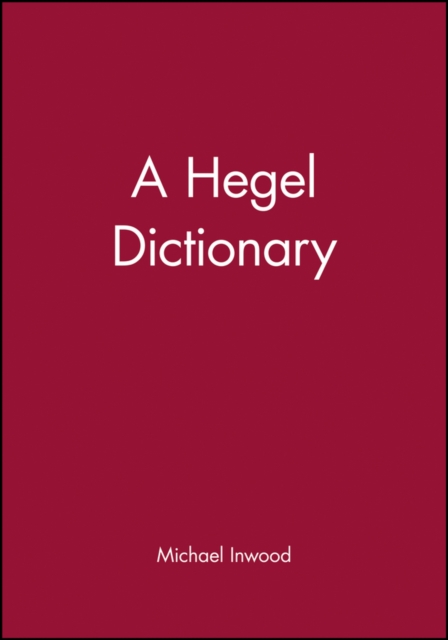 The Blackwell Philosopher Dictionaries – A Hegel Dictionary Inwood Paperback