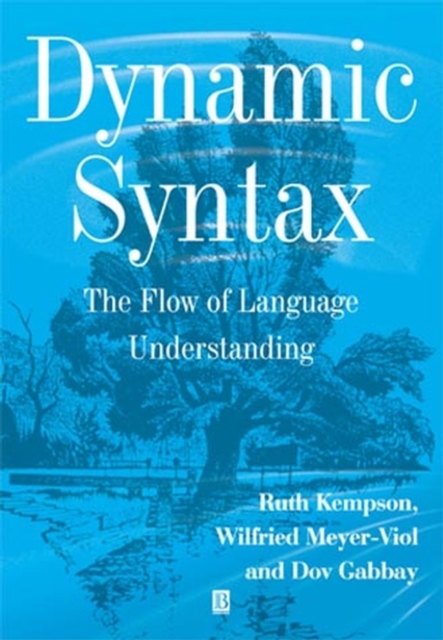 Dynamic Syntax – The Flow of language Understanding Kempson Paperback