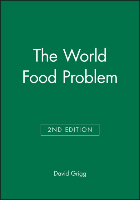 World Food Problem 2e Grigg Paperback Wiley–Blackwell 9780631176336