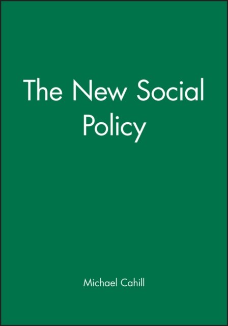 The New Social Policy Cahill Paperback Wiley–Blackwell 9780631178620