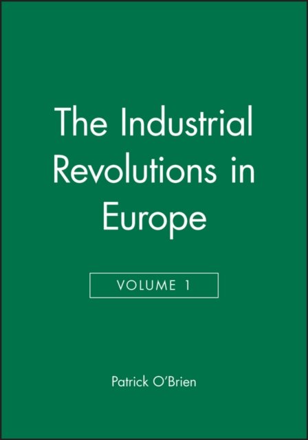 The Industrial Revolution in Europe I V 4 O′Brien Hardback Wiley–Blackwell