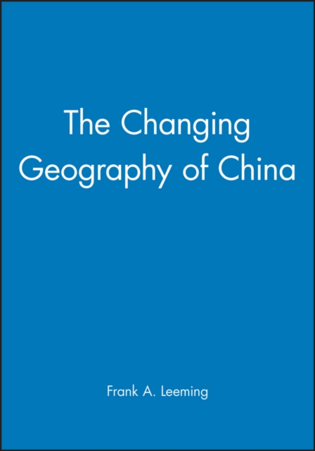 Changing Geography of China Leeming Paperback Wiley–Blackwell 9780631181378