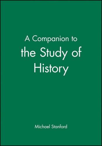 A Companion to the Study of History Stanford Paperback Wiley–Blackwell