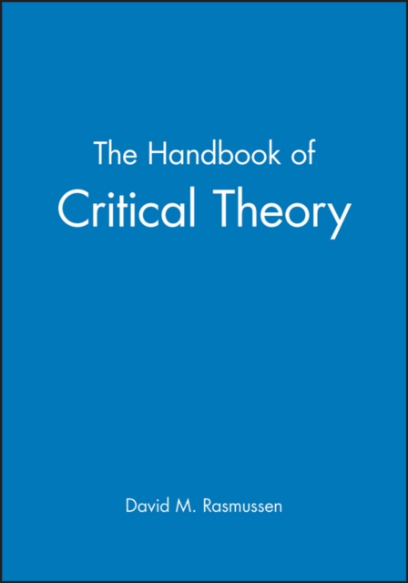 The Handbook of Critical Theory Rasmussen Paperback Wiley–Blackwell