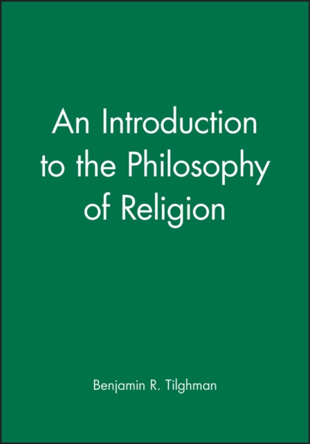 An Introduction to the Philosophy of Religion Tilghman Hardback Wiley–Blackwell