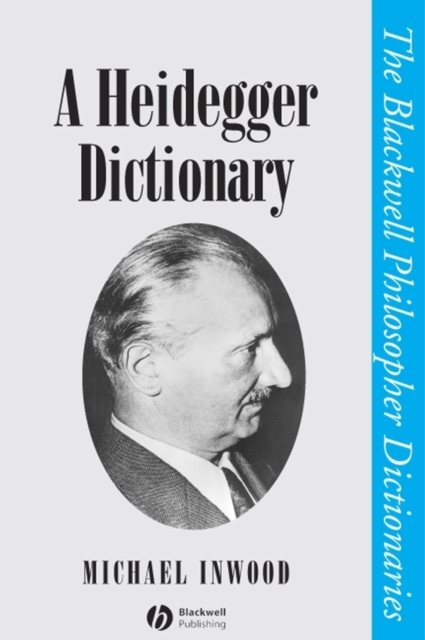 A Heidegger Dictionary (The Blackwell Philosopher Dictionaries) Inwood Paperback
