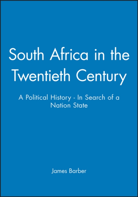 South Africa in the Twentieth Century Barber Paperback Wiley–Blackwell
