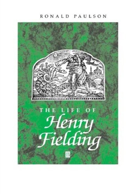 The Life of Henry Fielding: A Critical Biography Paulson Hardback 9780631191469