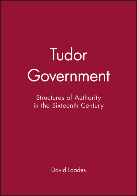 Tudor Government Loades Hardback Wiley–Blackwell 9780631191568