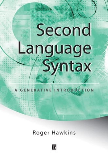 Second Language Syntax – A Generative Introduction Hawkins Paperback