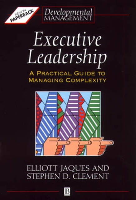 Executive Leadership – A Practical Guide to Managing Complexity Jaques Paperback