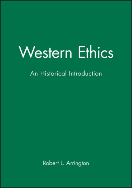 Western Ethics: An Historical Introduction Arrington Paperback Wiley–Blackwell
