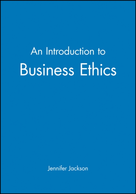 An Introduction to Bueiness Ethics Jackson Paperback Wiley–Blackwell