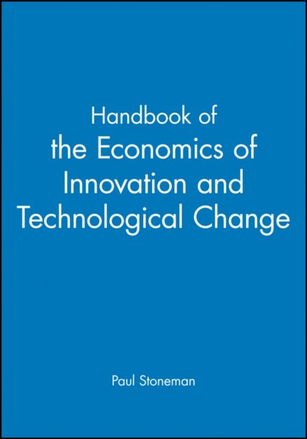 Handbook of the Economics of Innovation and Technological Change Stoneman