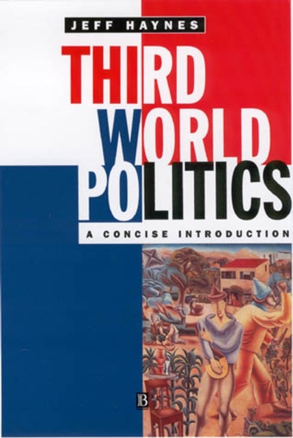 Third World Politics: A Concise Introduction Haynes Paperback Wiley–Blackwell