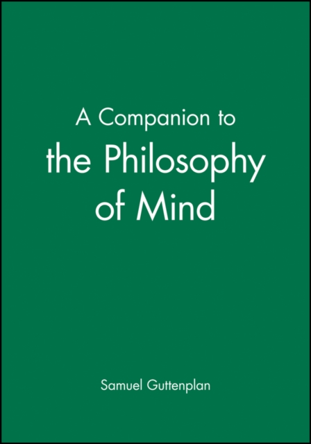 A Companion to the Philosophy of Mind (Blackwell Companions to Philosophy)