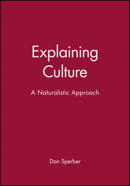 Explaining Culture – A Naturalistic Approach Sperber Paperback Wiley–Blackwell