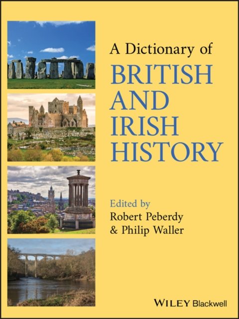 A Dictionary of British and Irish History Peberdy Hardback Wiley–Blackwell