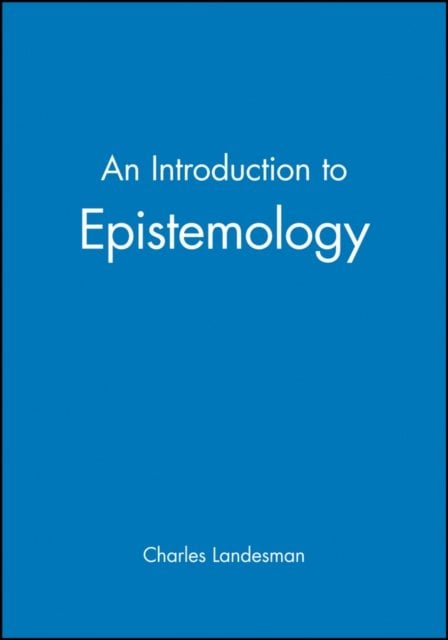 An Introduction to Epistemology Landesman Paperback Wiley–Blackwell