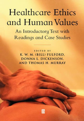 Healthcare Ethics and Human Values – An Introductory Text with Readings and Cas…