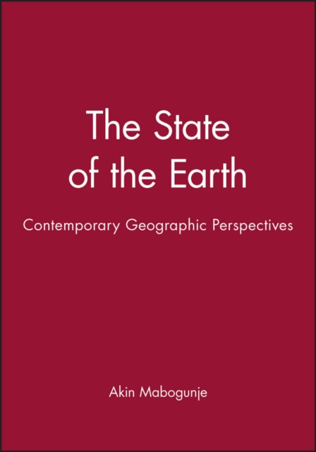 The State of the Earth – Contemporary Geographic Perspectives Mabogunje Hardback