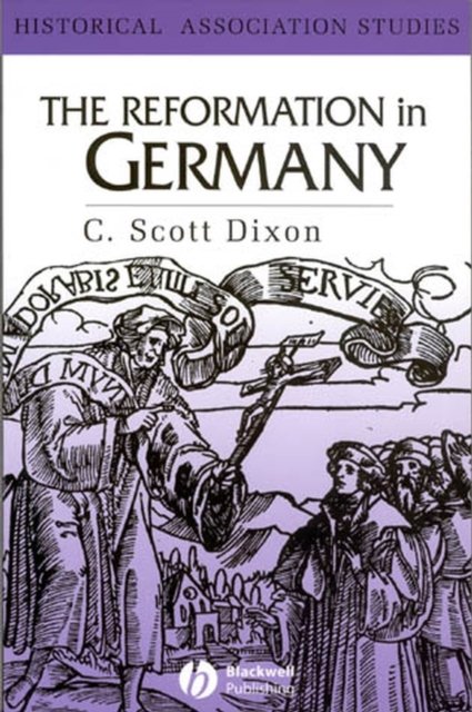 Reformation in Germany Dixon Hardback Wiley–Blackwell 9780631202523