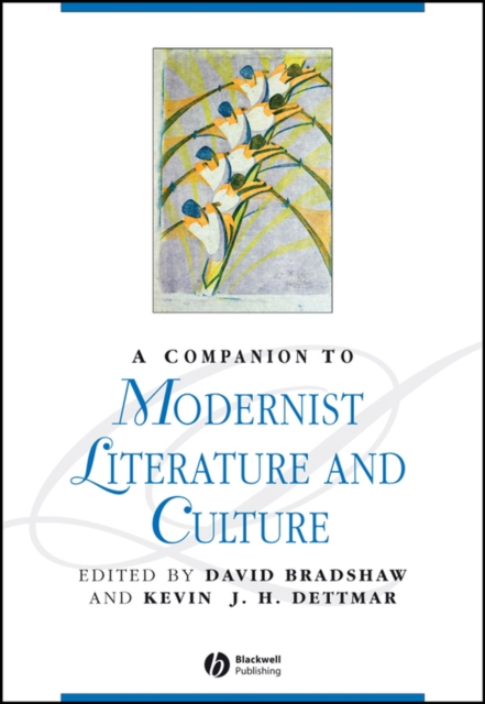 A Companion to Modernist Literature and Culture Bradshaw Hardback 9780631204350