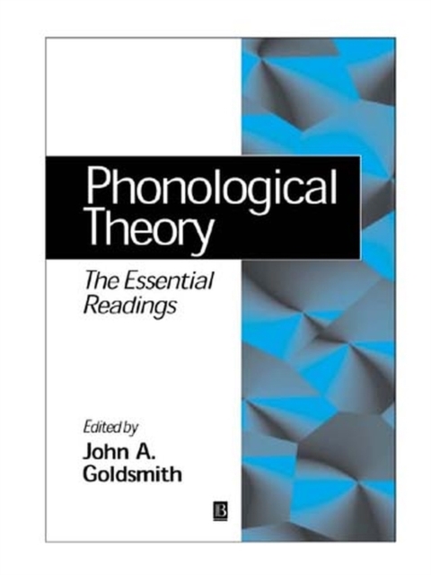 Phonological Theory: The Essential Readings Goldsmith Hardback Wiley–Blackwell