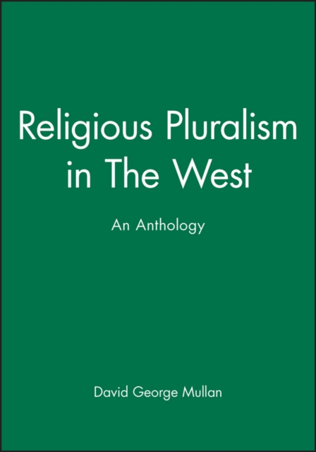 Religious Pluralism in The West: An Anthology Mullan Hardback Wiley–Blackwell