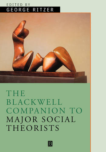 The Blackwell Companion to Major Social Theorists Ritzer Hardback 9780631207108