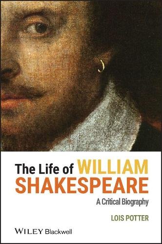 The Life of William Shakespeare – A Critical Biography Potter Hardback