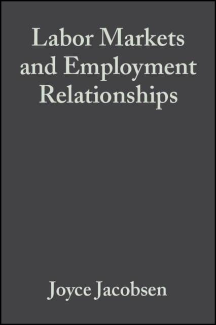Labor Markets and Employment Relationships – A Comprehensive Approach Jacobsen