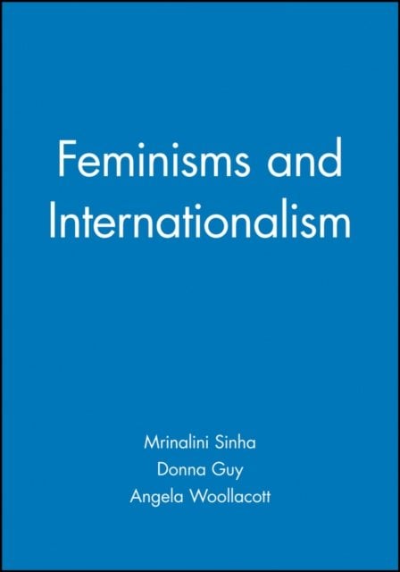Feminisms and Internationalism Sinha Paperback Wiley–Blackwell 9780631209195