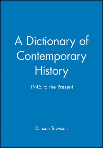 A Dictionary of Contemporary History 1945 to the Present Townson Paperback
