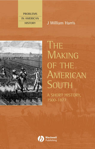 The Making of the American South – A Short History 1500–1877 Harris Paperback
