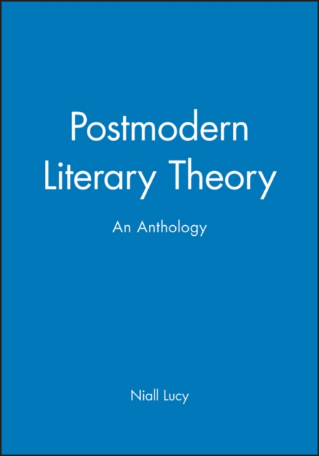 Postmodern Literary Theory: An Anthology Lucy Hardback Wiley–Blackwell