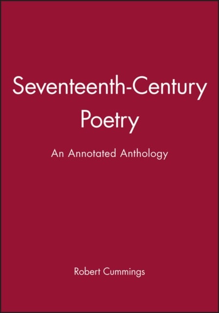 Seventeenth–Century Poetry – An Annotated Anthology Cummings Hardback