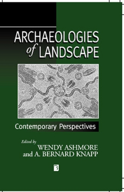 Archaeologies of Landscape – Contemporary Perspectives Ashmore Paperback