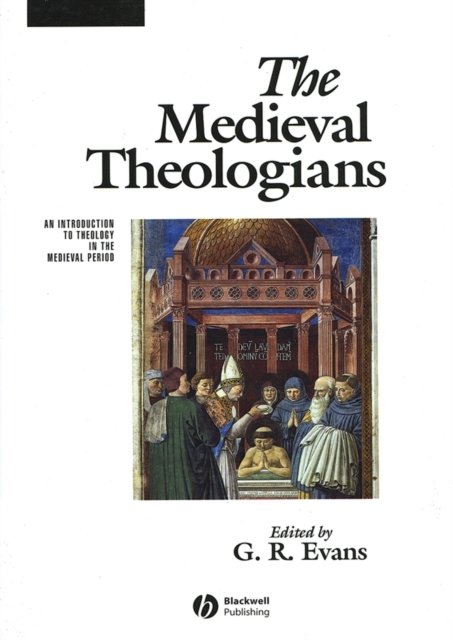 The Medieval Theologians Evans Paperback Wiley–Blackwell 9780631212034