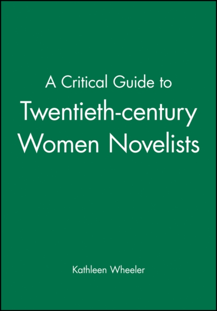 A Critical Guide to Twentieth–century Women Novelists Wheeler Paperback