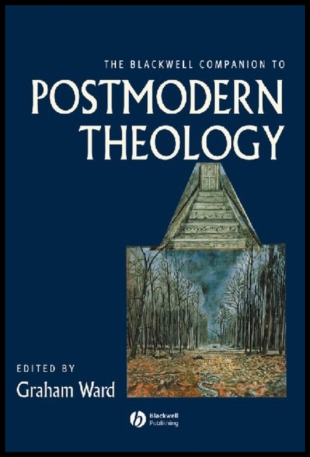 The Blackwell Companion to Postmodern Theology Ward Hardback Wiley–Blackwell