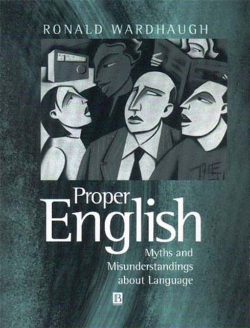 Proper English Wardhaugh Paperback Wiley–Blackwell 9780631212690
