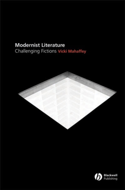 Modernist Literature – Challenging Fictions Mahaffey Hardback Wiley–Blackwell