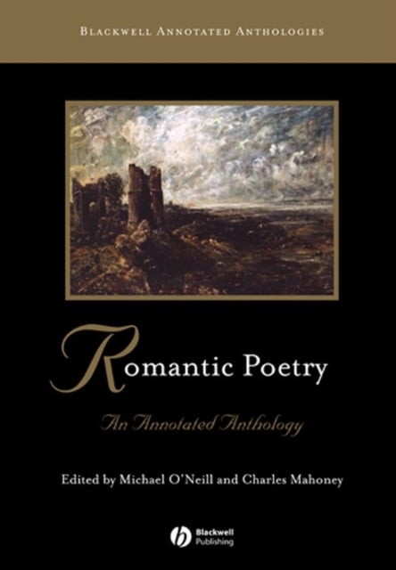 Romantic Poetry – An Annotated Anthology O′Neill Paperback Wiley–Blackwell