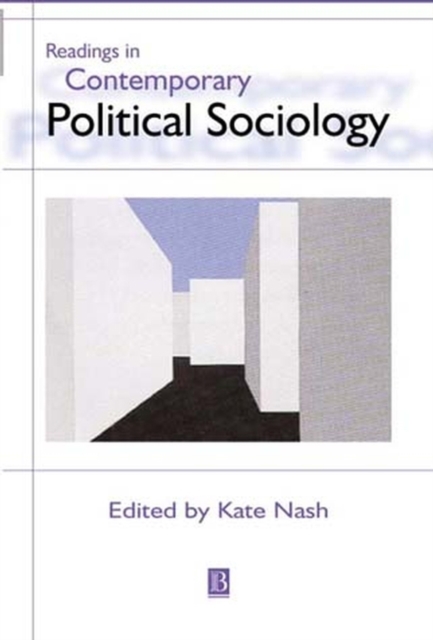 Readings in Contemporary Political Sociology Nash Hardback Wiley–Blackwell